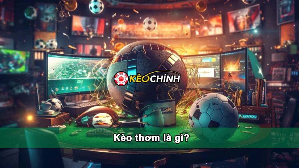 Làm Sao Để Chọn Trận Có Tỷ Lệ Kèo Thơm Nhất Trong Ngày?